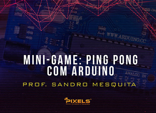Curso gratuito de Criação de um Mini-game com Arduino